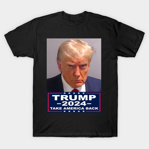 TRUMP MUGSHOT - 2024 T-Shirt by LedgeableDesigns